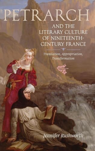 Petrarch and the Literary Culture of Nineteenth-Century France