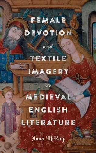 Female Devotion and Textile Imagery in Medieval English Literature