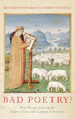 Bad Poetry? New Perspectives on the Value of Sixteenth-Century Literature