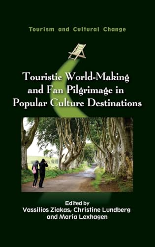 Touristic World-Making and Fan Pilgrimage in Popular Culture Destinations