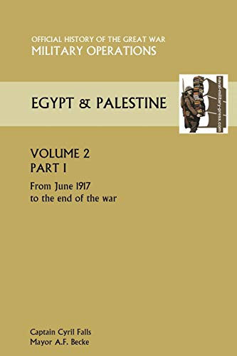 Military Operations Egypt & Palestine Vol II. Part I Official History of the Great War Other Theatres