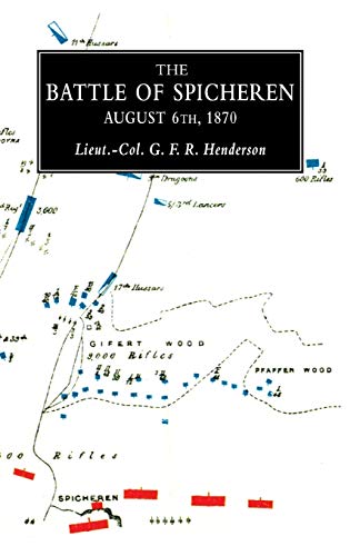 BATTLE OF SPICHERENA Study in Practical Tactics and War Training