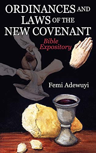 Ordinances and Laws of the New Covenant