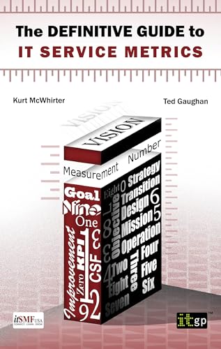 Definitive Guide to IT Service Metrics (The)