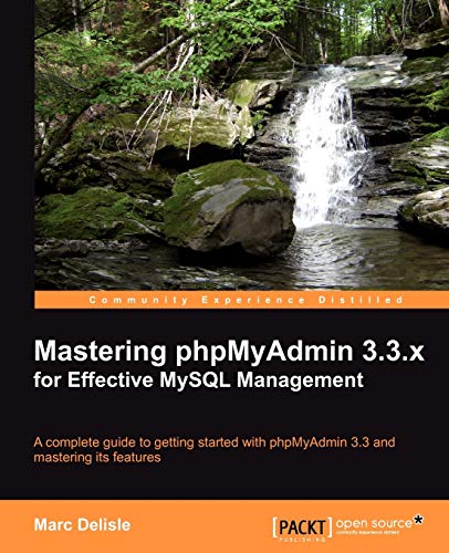 Mastering Phpmyadmin 3.3.X for Effective MySQL Management