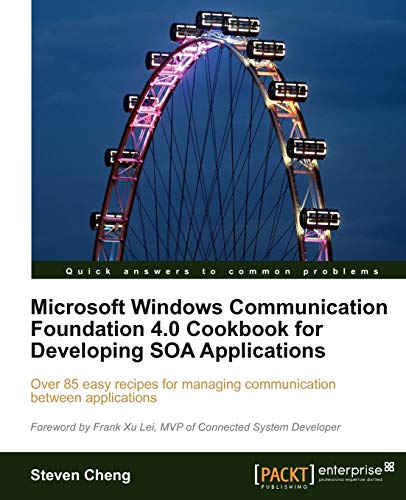 Microsoft Windows Communication Foundation 4.0 Cookbook for Developing Soa Applications