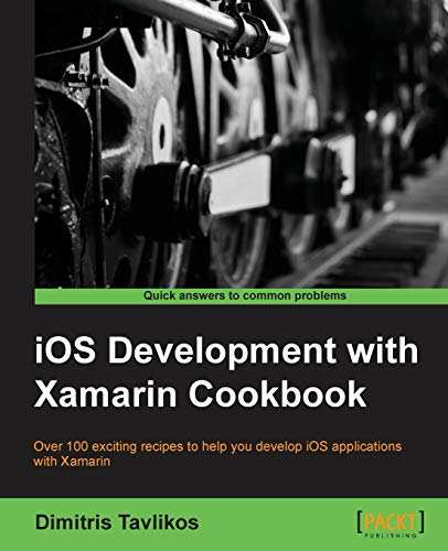 IOS Development with Xamarin Cookbook