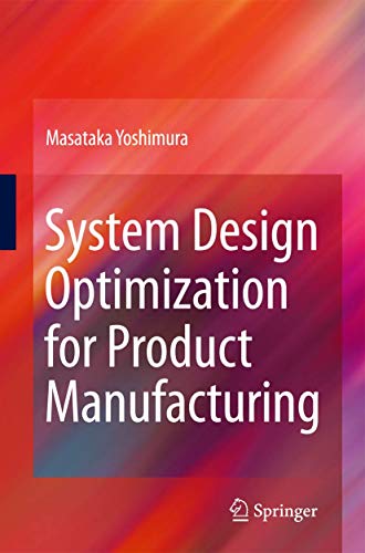 System Design Optimization for Product Manufacturing