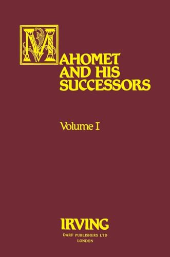 Mahomet and His Successors Volume I