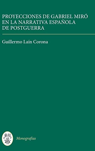 Proyecciones de Gabriel Miro En La Narrativa Espanola de Postguerra