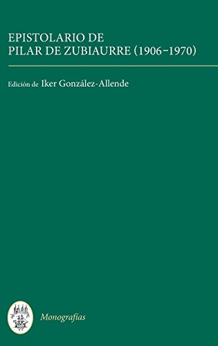 Epistolario de Pilar de Zubiaurre (1906-1970)
