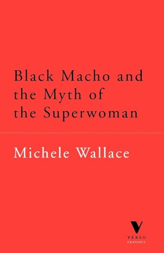 Black Macho and the Myth of the Superwoman (Verso Classics)