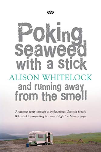 Poking Seaweed with a Stick and Running Away from the Smell