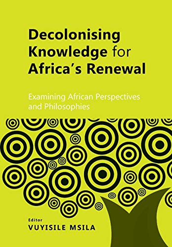 Decolonising Knowledge for Africa's Renewal