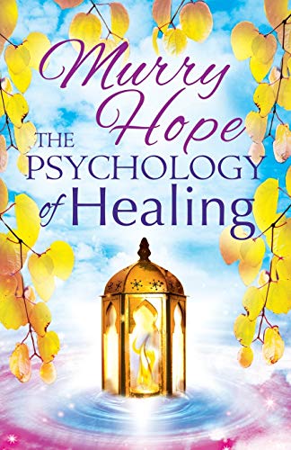THE PSYCHOLOGY OF HEALING