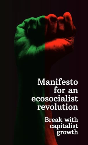 Manifesto for an ecosocialist revolution - Break with capitalist growth