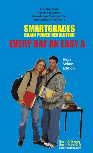 EVERY DAY AN EASY A Study Skills (High School Edition) SMARTGRADES BRAIN POWER REVOLUTION