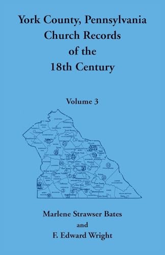 York County, Pennsylvania Church Records of the 18th Century, Volume 3