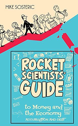 The Rocket Scientists' Guide to Money and the Economy