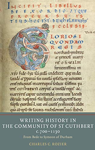 Writing History in the Community of St Cuthbert, C.700-1130