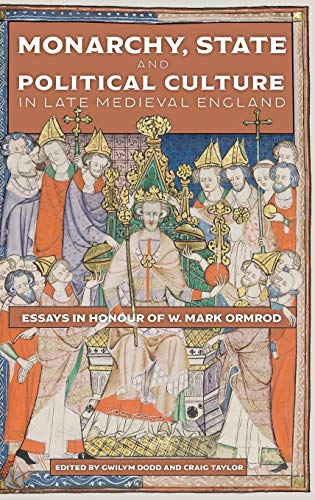Monarchy, State and Political Culture in Late Medieval England