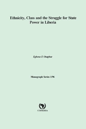 Ethnicity, Class and the Struggle for State Power in Liberia