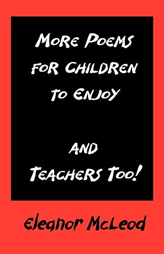 MORE POEMS FOR CHILDREN TO ENJOY - AND TEACHERS TOO!