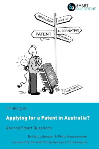 Thinking of...Applying for a Patent in Australia? Ask the Smart Questions