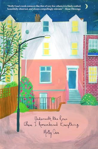 Underneath the Roses Where I Remembered Everything