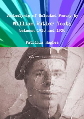 An Analysis of Selected Poetry by William Butler Yeats between 1918 and 1928