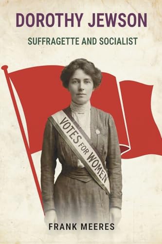 Dorothy Jewson - Suffragette and Socialist
