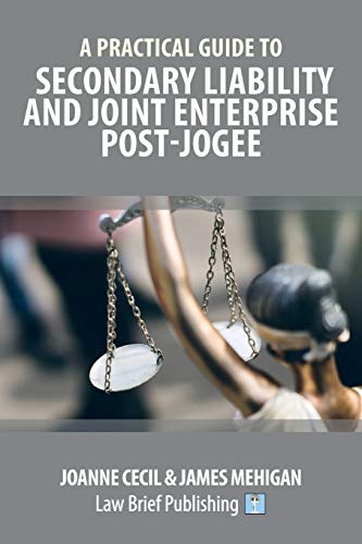 A Practical Guide to Secondary Liability and Joint Enterprise Post-Jogee