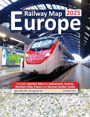 Europe Railway Map 2025 - Features Detailed Atlas for Switzerland and Austria - Designed for Eurail/Interrail Global Pass
