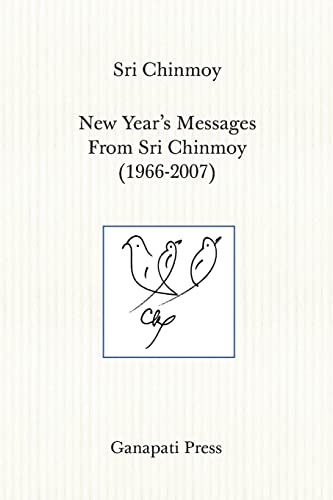 New Year's Messages  From Sri Chinmoy  1966-2007 (The heart-traveller series)