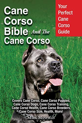 Cane Corso Bible And the Cane Corso