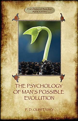 The Psychology of Man's Possible Evolution