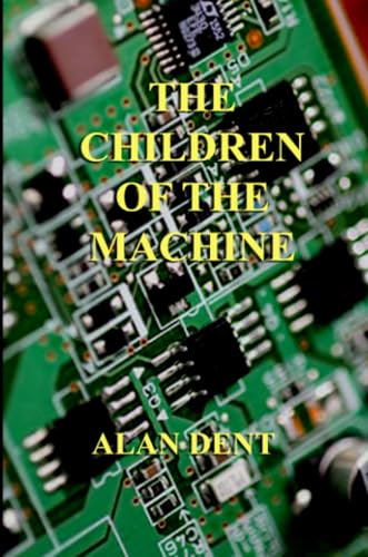 THE CHILDREN OF THE MACHINE
