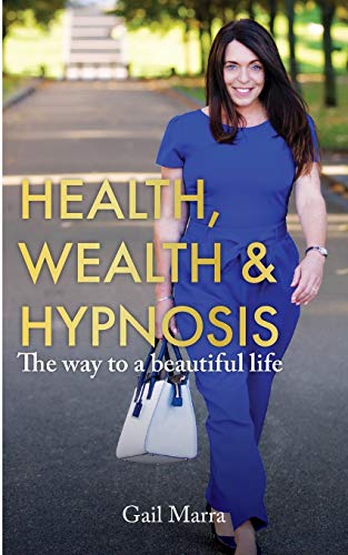 Health, Wealth & Hypnosis 'The way to a beautiful life'