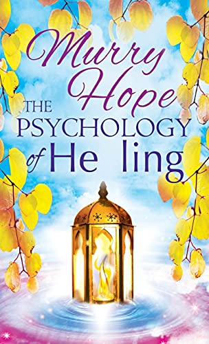 THE PSYCHOLOGY OF HEALING
