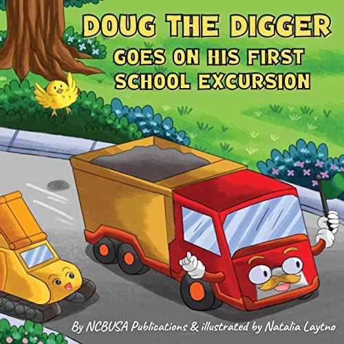 Doug the Digger Goes on His First School Excursion