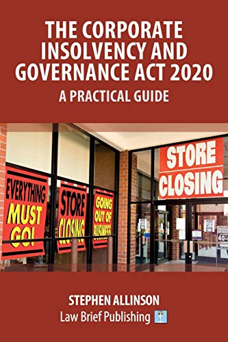 The Corporate Insolvency and Governance Act 2020 - A Practical Guide