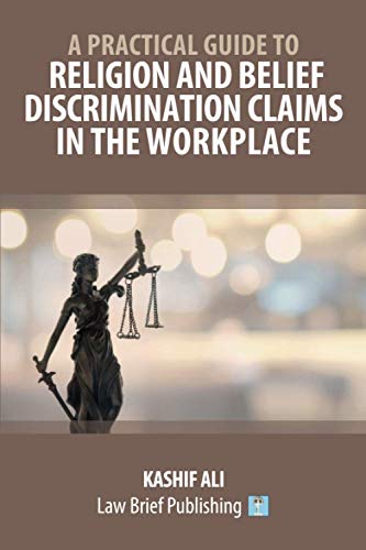 A Practical Guide to Religion and Belief Discrimination Claims in the Workplace