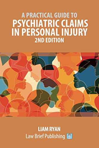 A Practical Guide to Psychiatric Claims in Personal Injury - 2nd Edition