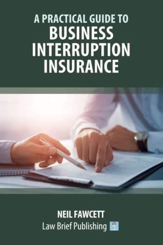 A Practical Guide to Business Interruption Insurance