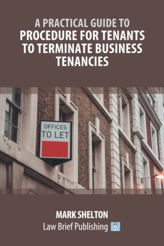 A Practical Guide to Procedure for Tenants to Terminate Business Tenancies