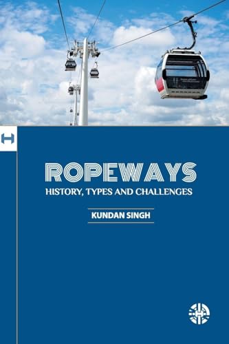 Ropeways- History, Types and Challenges