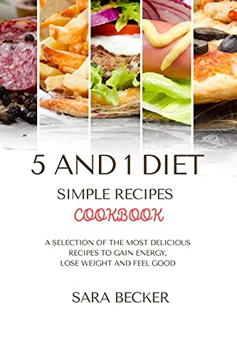 5 and 1 Diet Simple Recipes Cookbook