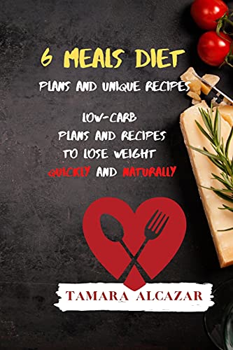 6 Meals Diet Plans and Unique Recipes