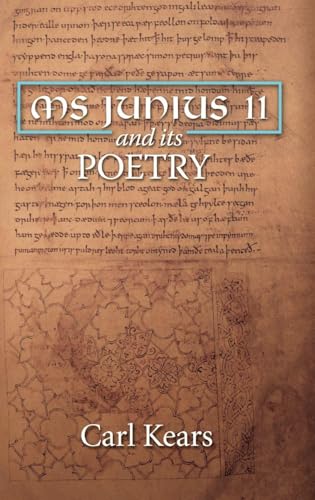 MS Junius 11 and its Poetry