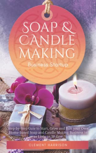 Soap and Candle Making Business Startup 2021-2022
